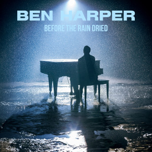 收听Ben Harper的Before the Rain Dried歌词歌曲