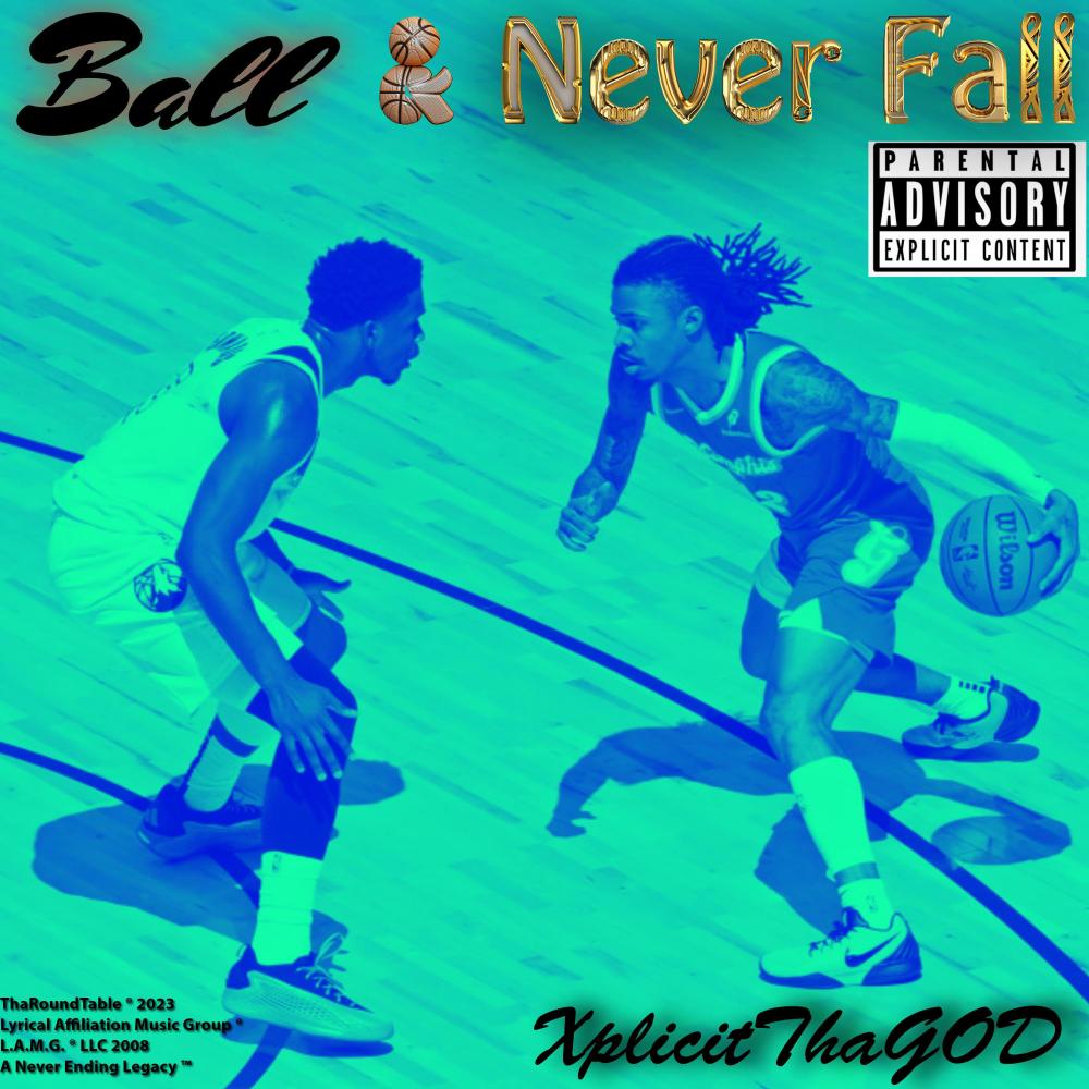 Ball & Never Fall (feat. Xplicit Beatz) (Explicit)