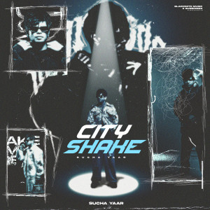 Listen to City Shake song with lyrics from Sucha Yaar