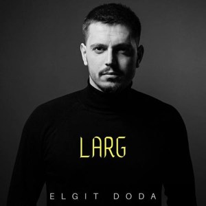收聽Elgit Doda的Larg (Acoustic)歌詞歌曲