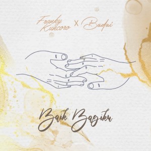 Listen to Baik Bagiku song with lyrics from Franky Kuncoro