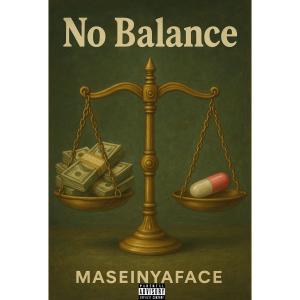 收聽Maseinyaface的No Balance (Explicit)歌詞歌曲