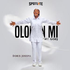 ดาวน์โหลดและฟังเพลง Olorunmi (My God) พร้อมเนื้อเพลงจาก Doris Joseph
