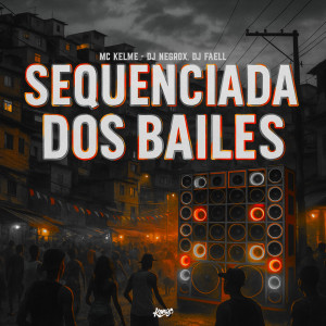 收聽mc kelme的SEQUENCIADA DOS BAILES (Explicit)歌詞歌曲