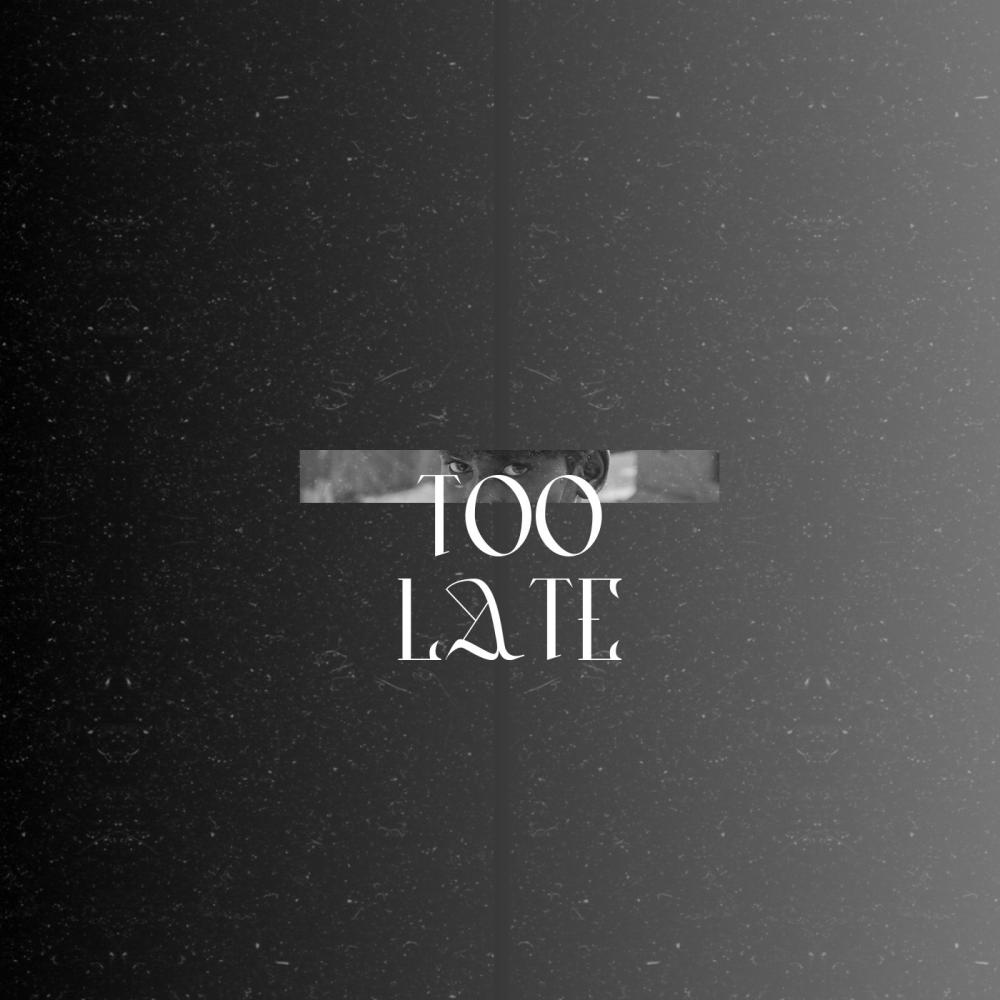 TOO LATE