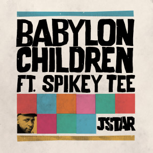 Listen to Babylon Children (Dubmatix Remix) song with lyrics from Jstar