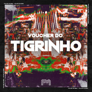 ดาวน์โหลดและฟังเพลง Voucher do Tigrinho (feat. DJ BM PROD|Explicit) พร้อมเนื้อเพลงจาก TROPA DO LE