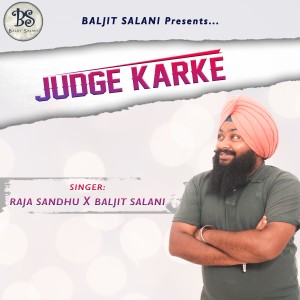 Listen to Judge Karke song with lyrics from Raja Sandhu
