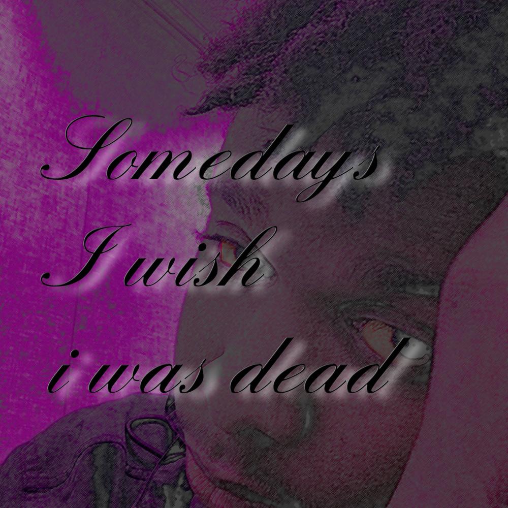 sometimes i wish i was dead (Explicit)