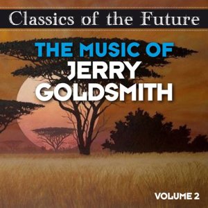 Various Artists的專輯Classics of the Future: The Music of Jerry Goldsmith, Volume 2