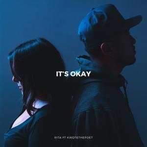 Rita的专辑It's Okay (feat. KwoteThePoet)