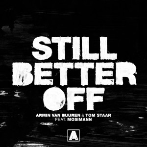 Listen to Still Better Off song with lyrics from Armin Van Buuren