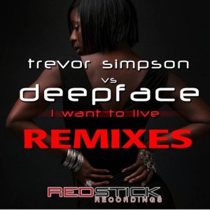 อัลบัม I Want To Live (Remixes) ศิลปิน Trevor Simpson
