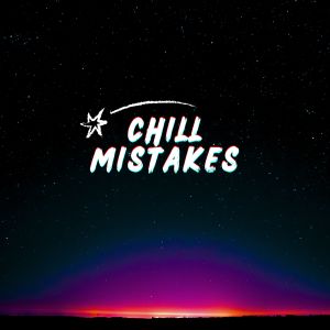 Chill Mistakes dari Jimmy Antiporda