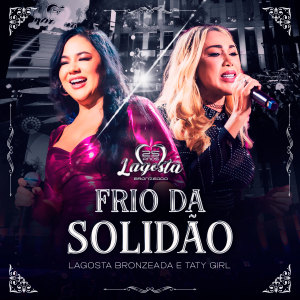 อัลบัม Frio da Solidão (Ao Vivo) ศิลปิน Lagosta Bronzeada