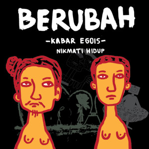 Dengarkan Berubah (Nikmati Hidup) lagu dari Kabar Egois dengan lirik