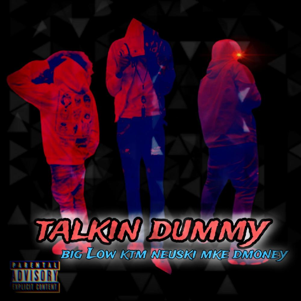 Talkin Dummy (feat. KTM Neuski & MKE Dmoney) (Explicit)