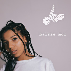 Dengarkan lagu Laisse moi nyanyian Jaza dengan lirik