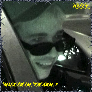Listen to Muzigim Trash? song with lyrics from Kuty