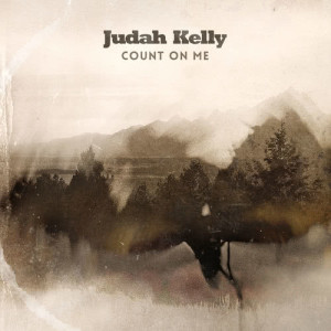 收聽Judah Kelly的Count On Me歌詞歌曲