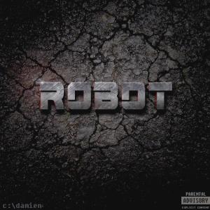 ดาวน์โหลดและฟังเพลง Robot (Original) (Explicit) (其他) พร้อมเนื้อเพลงจาก Damien