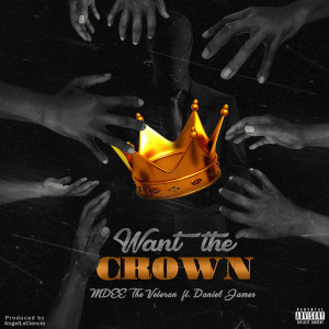 Album Want the Crown (Explicit) from MDEE The Veteran