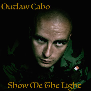 Outlaw Cabo的專輯Show Me the Light (Explicit)