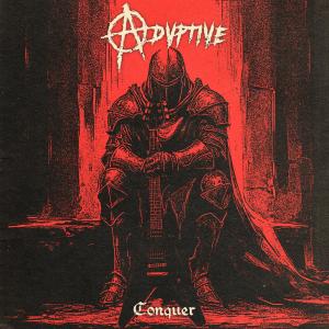 收聽Advptive的Conquer歌詞歌曲