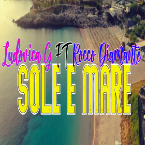 Listen to Sole e mare song with lyrics from Ludovica G