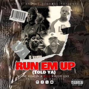 Rhyme Assassin的專輯Run Em Up (Told ya) (feat. M.O.P. & Ruste Juxx) [Explicit]