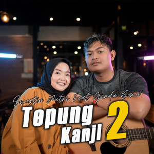 Dengarkan lagu Tepung Kanji 2 nyanyian Swastia Putri dengan lirik