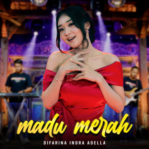 Dengarkan Madu Merah lagu dari Difarina Indra Adella dengan lirik