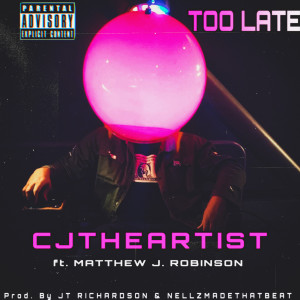 Album Too Late (Explicit) from CjtheArtist