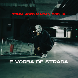 Listen to E Vorba De Strada song with lyrics from Tonni