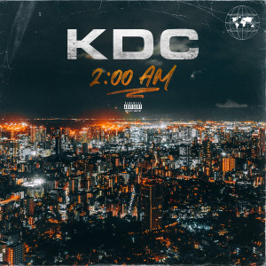 Listen to 2:00 AM (Explicit) song with lyrics from KDC