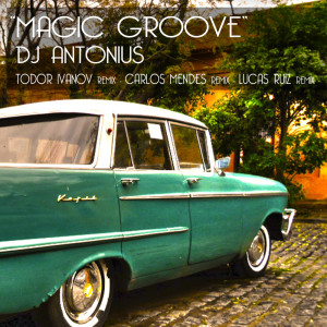 ดาวน์โหลดและฟังเพลง Magic Groove (Carlos Mendes Remix) พร้อมเนื้อเพลงจาก DJ Antonius