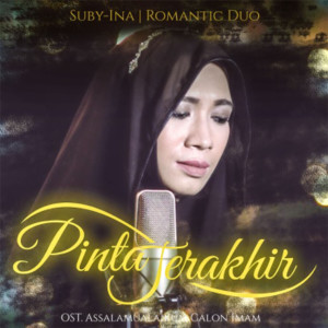 Album Pinta Terakhir (From "Assalamu'alaikum Calon Imam) (Original Soundtrack) oleh Suby-Ina