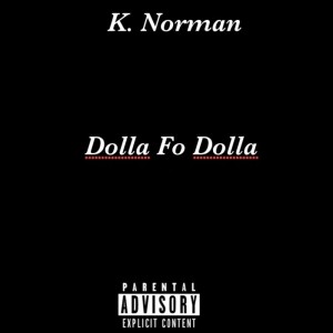 收聽K. Norman的Dolla Fo' Dolla Challenge (Explicit)歌詞歌曲
