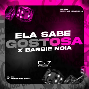 Album Ela Sabe Gostosa x Barbie Noia (Explicit) from MC GW