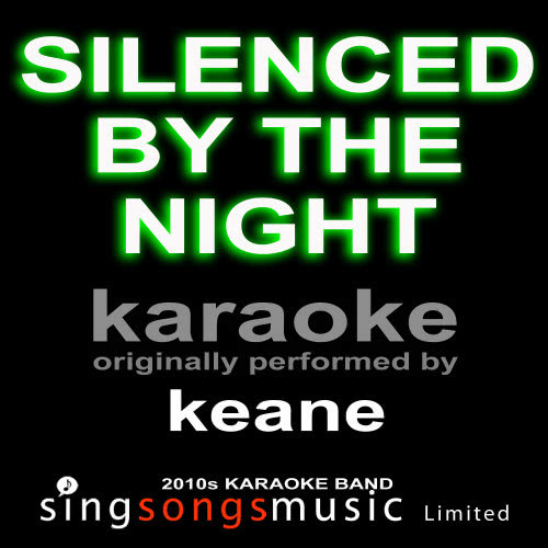 Silenced By the Night (Originally Performed By Keane) [Karaoke Audio Version] (Karaoke Audio Version)