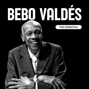 Album Bebo Valdés - The Essential from Bebo Valdes