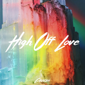 收聽Cannons的High off Love歌詞歌曲