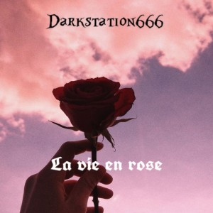 Album La Vie En Rose (feat. Chloe Moriondo) oleh Darkstation 666