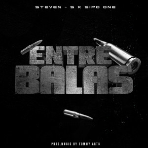 ดาวน์โหลดและฟังเพลง Entre Balas พร้อมเนื้อเพลงจาก Sipo One