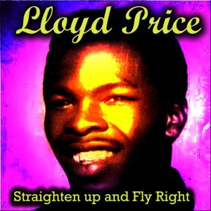 收聽Lloyd Price的Straighten up and Fly Right歌詞歌曲