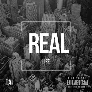 TAI的專輯Real Life (Explicit)