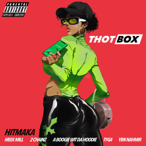 收聽Hitmaka的Thot Box (feat. Meek Mill, 2 Chainz, YBN Nahmir, A Boogie Wit da Hoodie & Tyga) (Explicit)歌詞歌曲