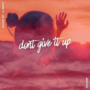 Listen to Don't Give It Up (feat. Jae Mazor) song with lyrics from Zoree
