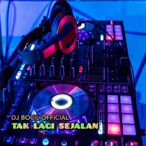 DJ Bocil的专辑DJ Tak Lagi Sejalan