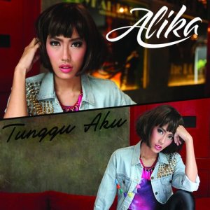 收聽Alika的Tunggu Aku歌詞歌曲